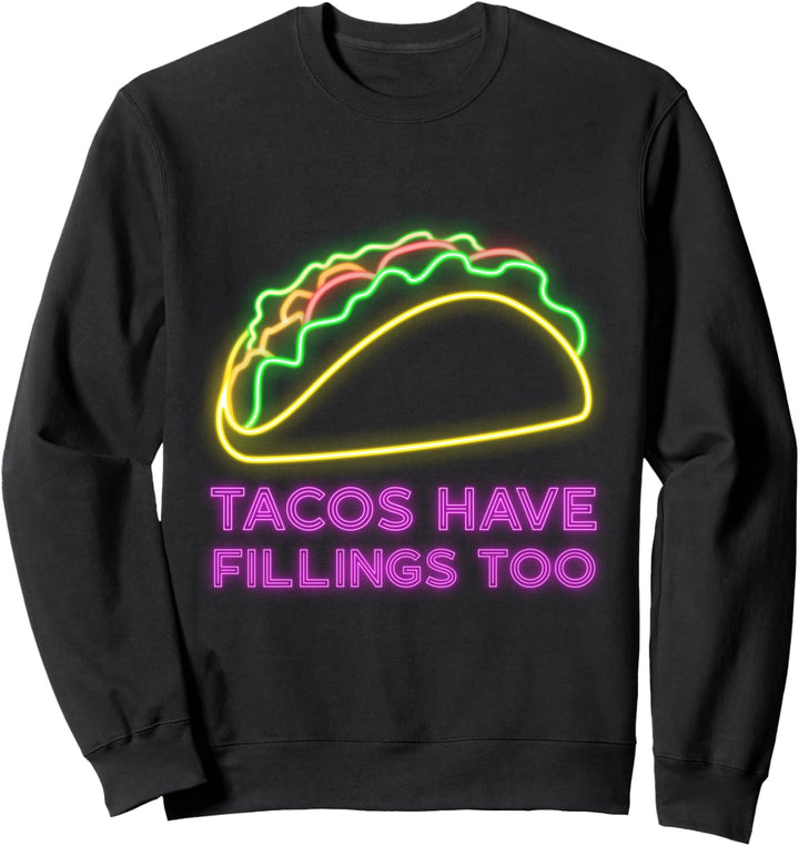 Tacos Plomben auch - Lustiger Taco-Sprichwort für Taco-Liebh Sweatshirt