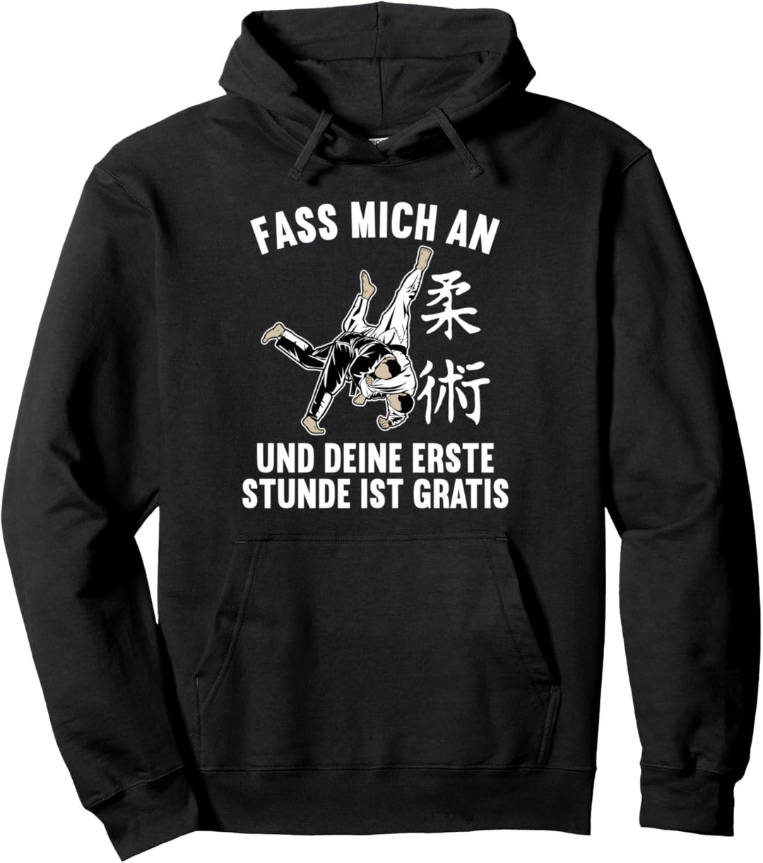 Fass mich an und deine erste Stunde gratis Judoka Judo Pullover Hoodie