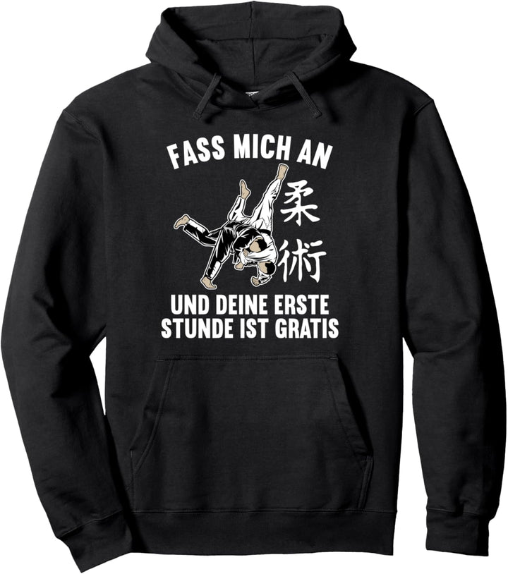 Fass mich an und deine erste Stunde gratis Judoka Judo Pullover Hoodie