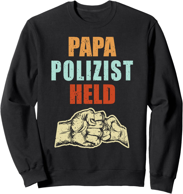 PAPA POLIZIST HELD Geschenk Polizei Vatertag Spruch Vater Sweatshirt