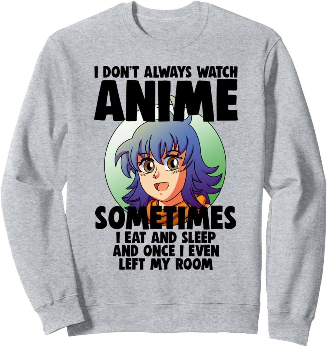 "I Don't Always Watch Animation Love Face" für Frauen Sweatshirt