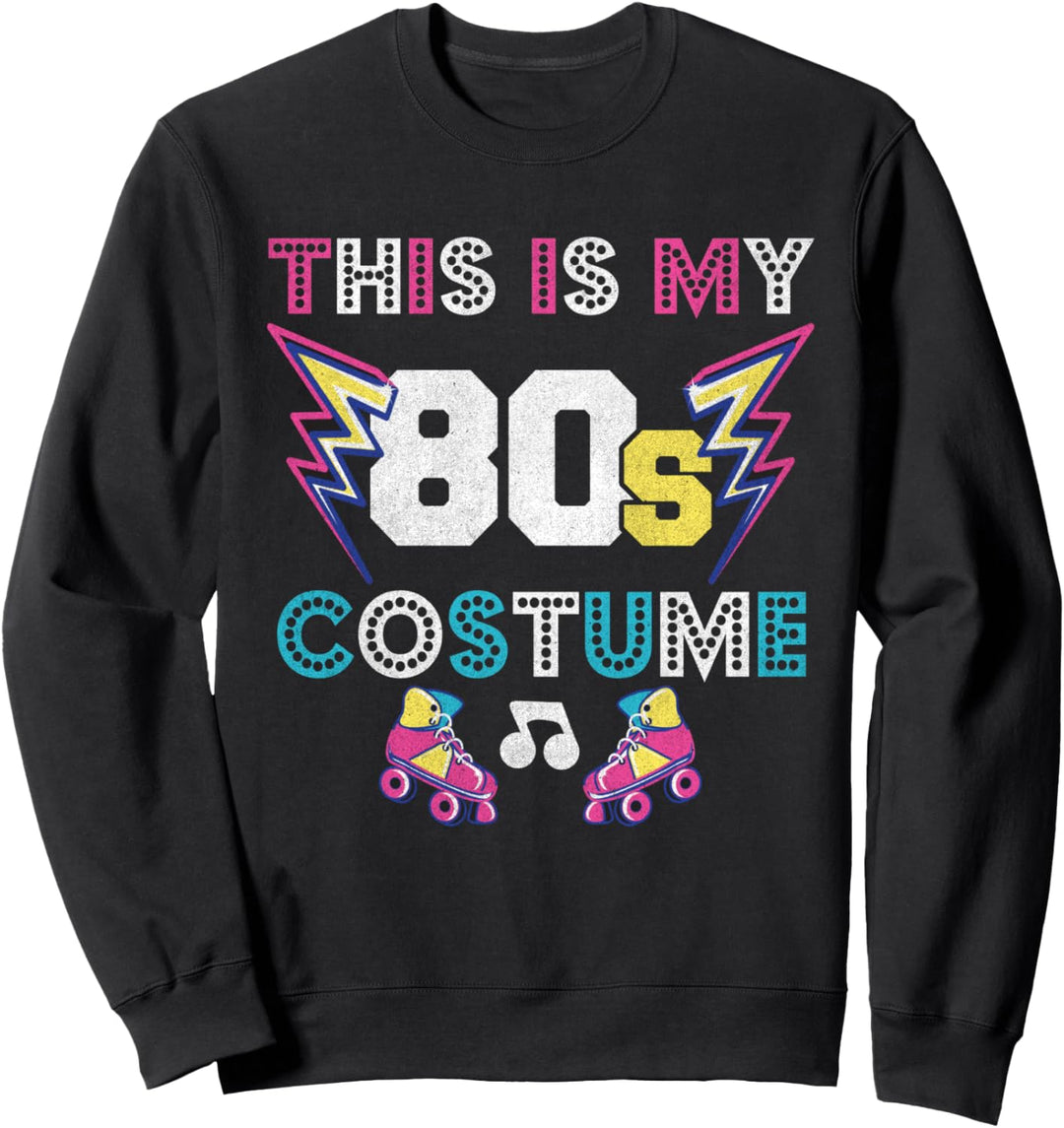 This is my 80er Kostüm 80s Jahre Costume Sweatshirt