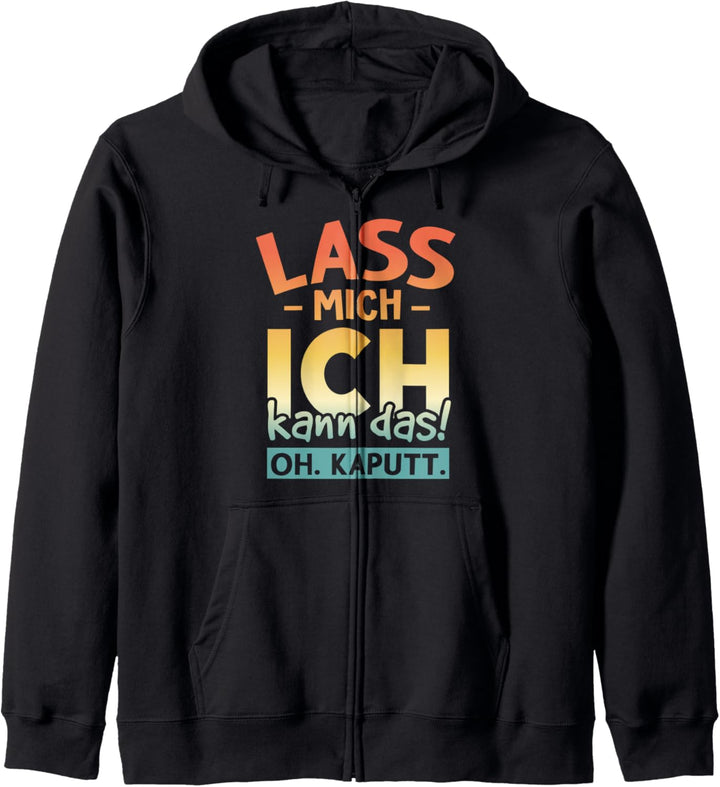 Witziger Retro Spruch Lass mich ich kann das oh kaputt Kapuzenjacke