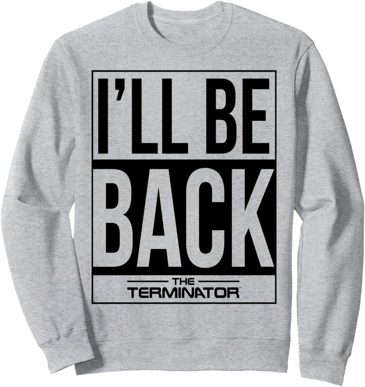The Terminator I 'll Be Back Sweatshirt