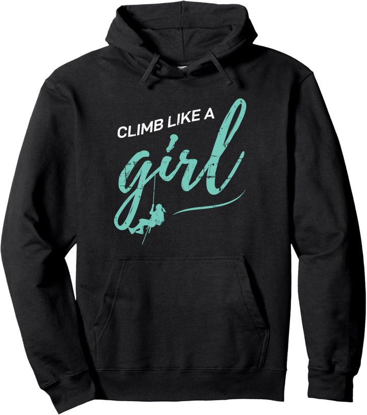 Climb Like A Girl Bergsteiger Geschenk Klettern Bergsteigen Pullover Hoodie
