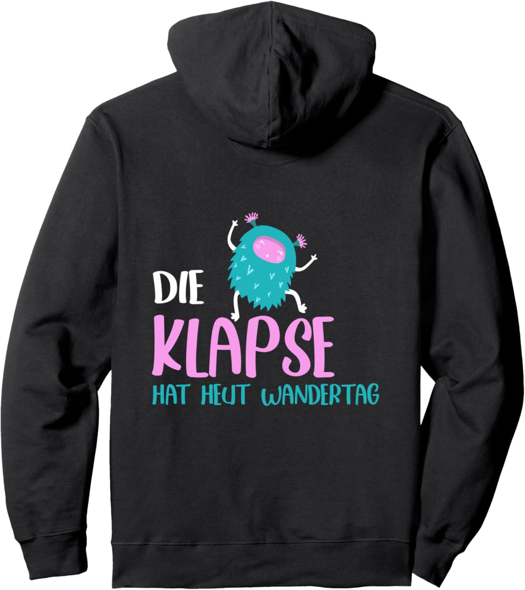 Backprint Die Klapse hat Heut Wandertag Pullover Hoodie