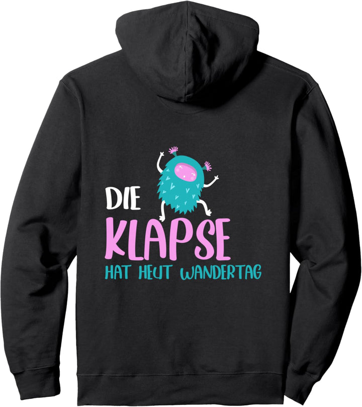 Backprint Die Klapse hat Heut Wandertag Pullover Hoodie