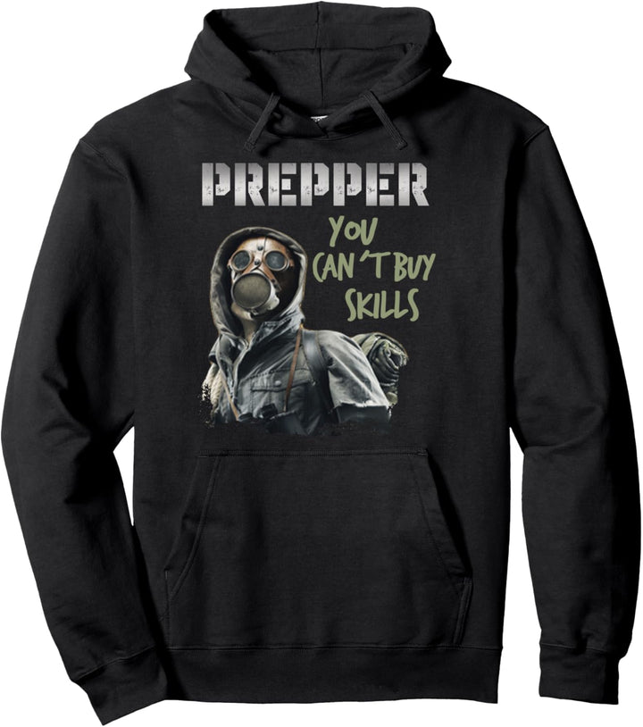 Doomsday Survival Survivalist | You Can't Buy Skills Prepper Pullover Hoodie