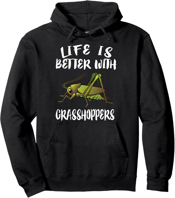 Life Is Better With Grasshoppers Animal Gift Pullover Hoodie