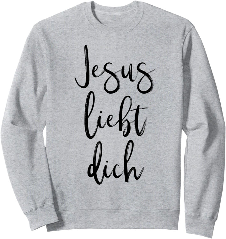 Jesus liebt dich Christliches Bibelzitat Spruch Geschenk Sweatshirt