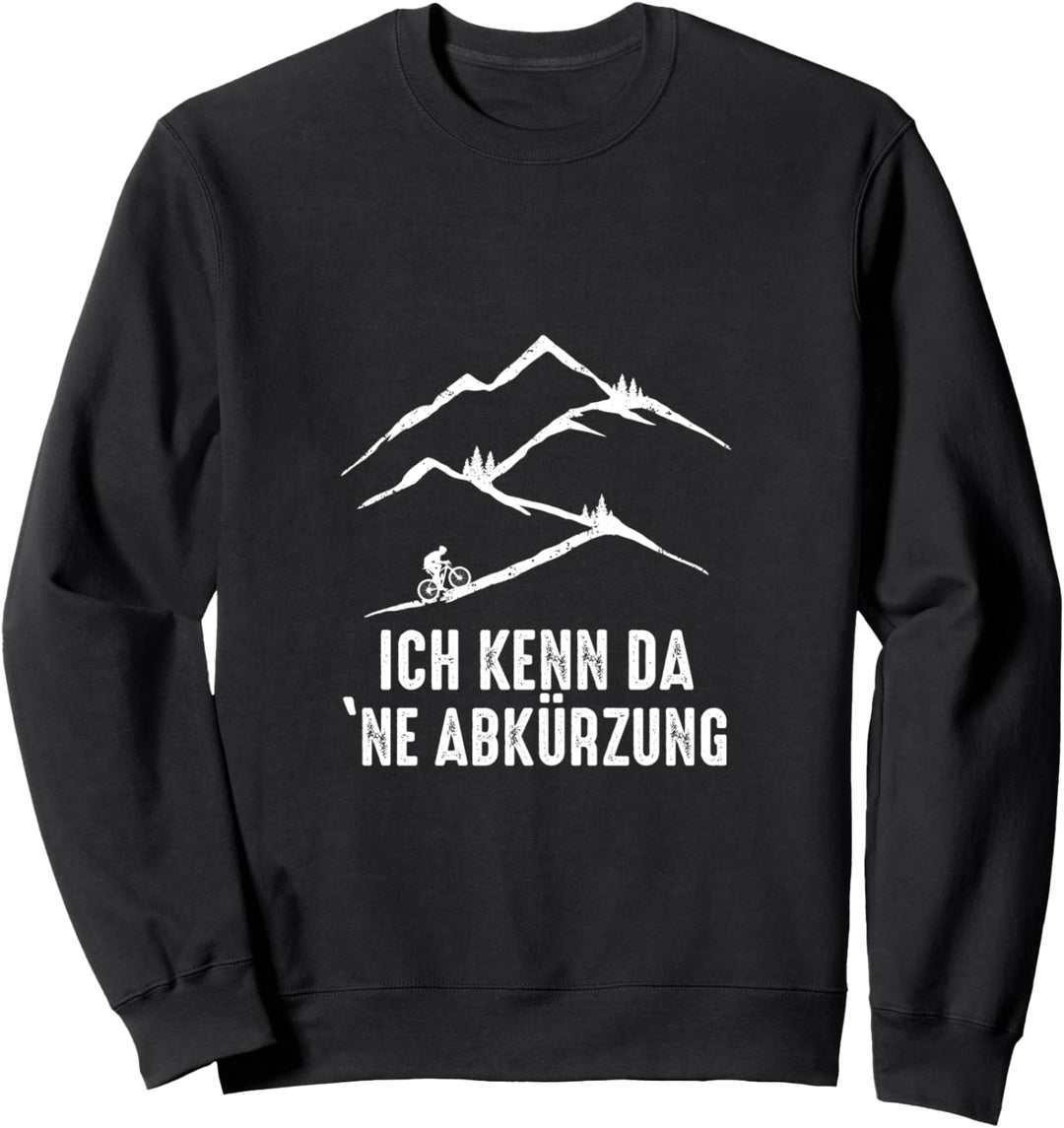 Ich kenn da 'ne Abkürzung Mountainbiker MTB Sweatshirt