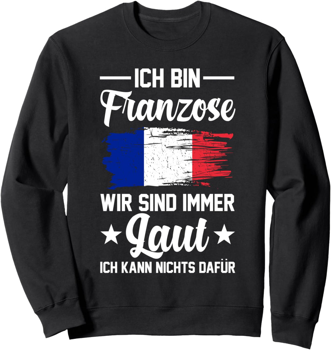 Franzose Laut Französische Flagge Frankreich Sweatshirt