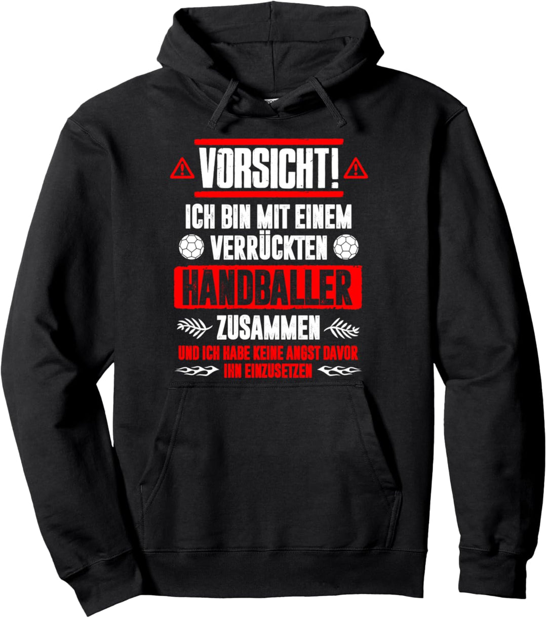 Bin mit verrücktem Handballer - Lustiges Handball Pullover Hoodie
