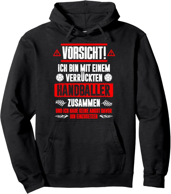 Bin mit verrücktem Handballer - Lustiges Handball Pullover Hoodie