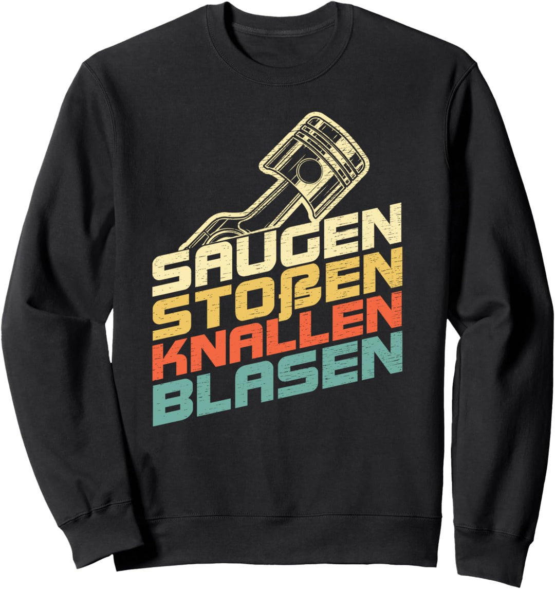 Saugen Stossen Knallen Blasen für Auto Mechaniker & Schrauber Sweatshirt