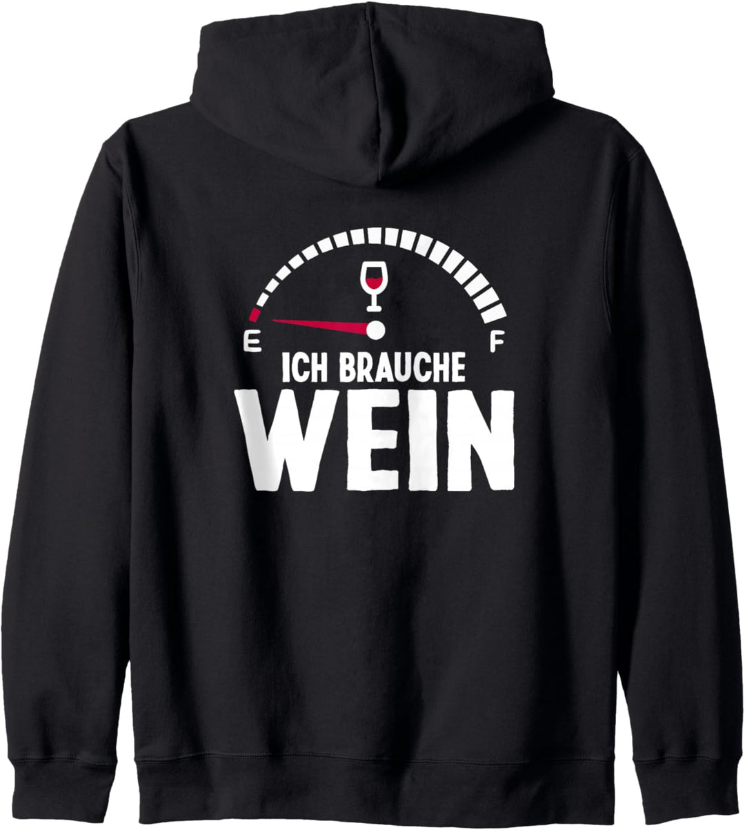 Ich Brauche Wein Trinken Weintrinker Tankanzeige Füllstand Kapuzenjacke