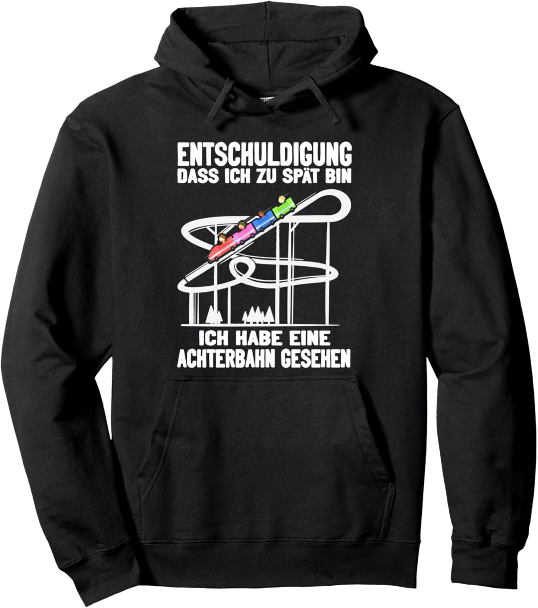 Entschuldigung dass ich zu spät bin Achterbahn Freizeitpark Pullover Hoodie