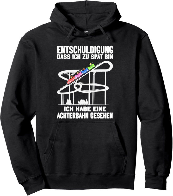 Entschuldigung dass ich zu spät bin Achterbahn Freizeitpark Pullover Hoodie