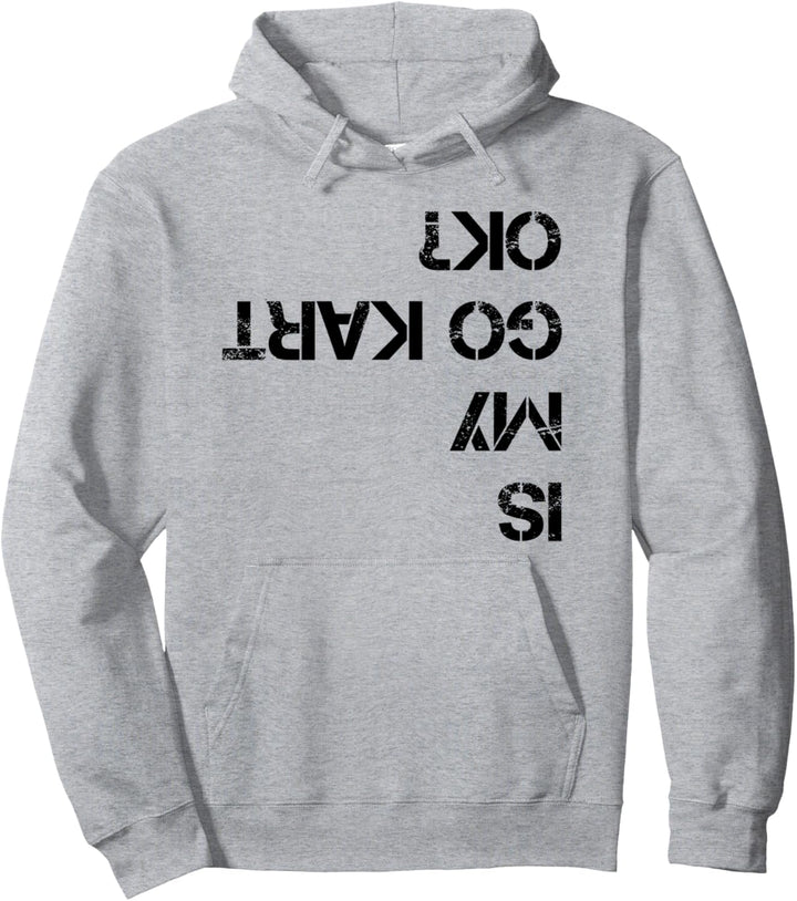 Ist mein Go-Kart in Ordnung? Lustiges Go-Kart Pullover Hoodie