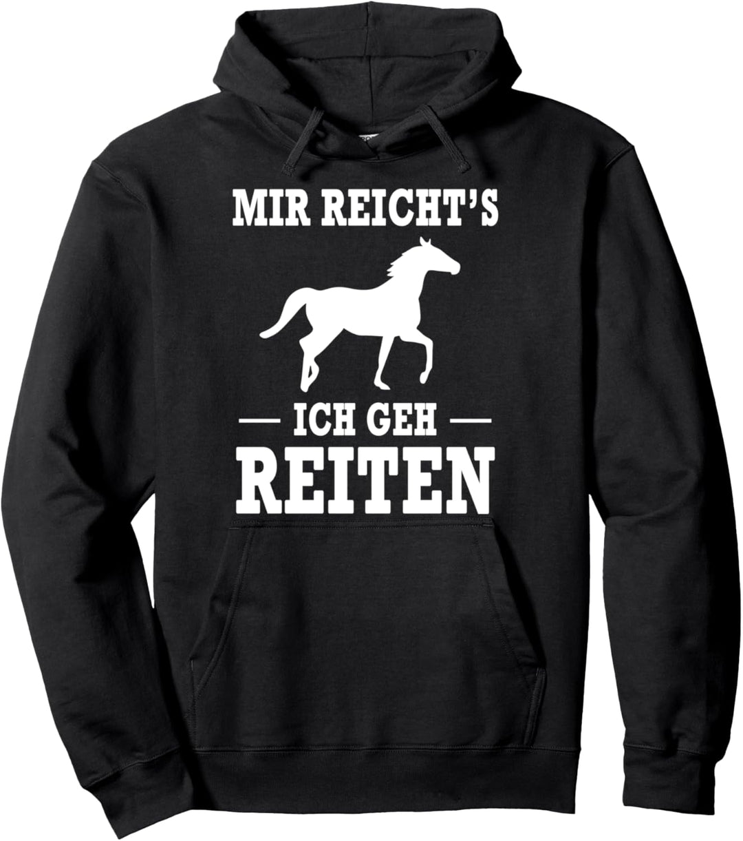 Mir Reicht's Ich Geh Reiten Spruch Pullover Hoodie