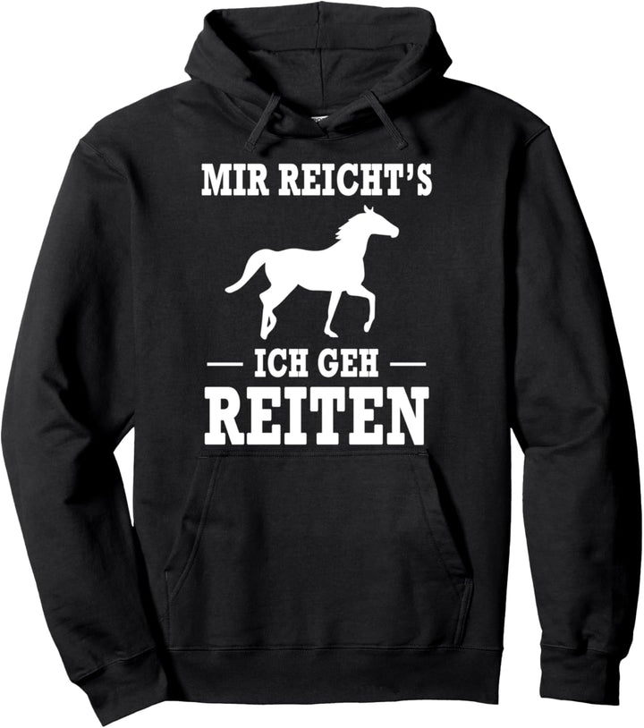 Mir Reicht's Ich Geh Reiten Spruch Pullover Hoodie