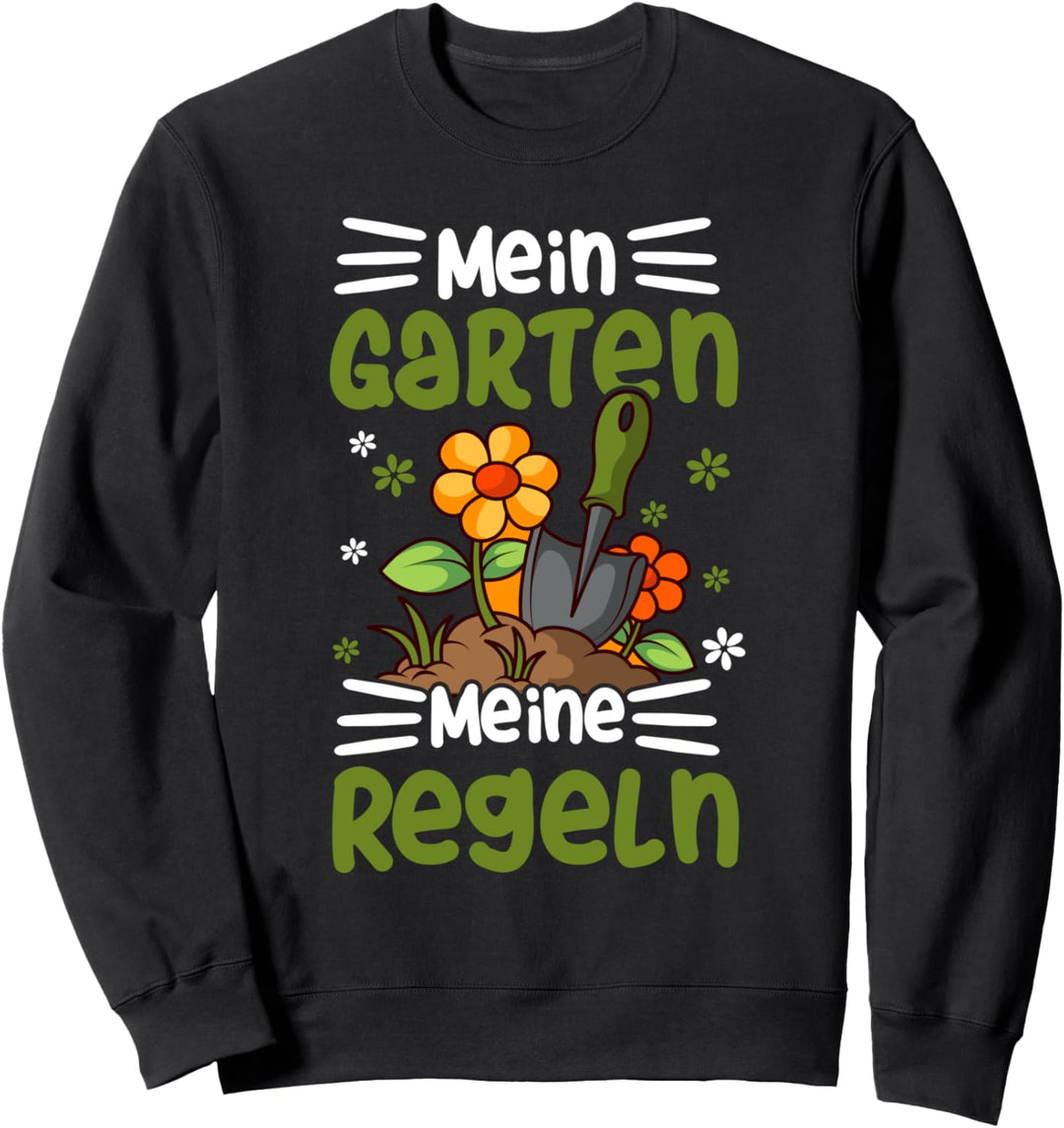 Mein Garten Meine Regeln Lustig Gärtner Rasenpflege Geschenk Sweatshirt