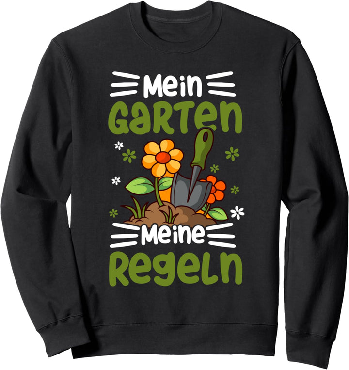 Mein Garten Meine Regeln Lustig Gärtner Rasenpflege Geschenk Sweatshirt