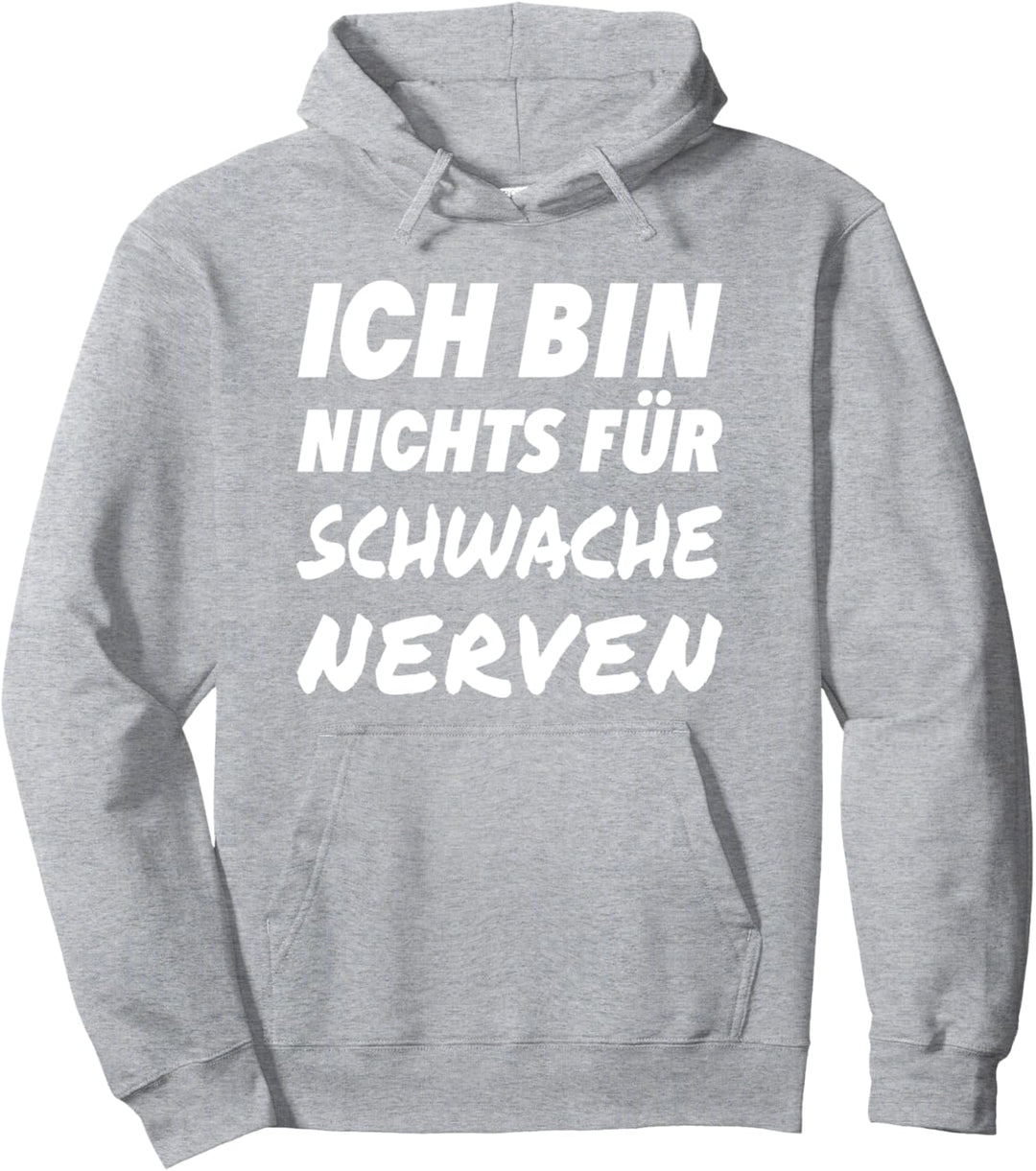 Ich bin nichts für schwache Nerven Shirt lustiges Frauen Pullover Hoodie