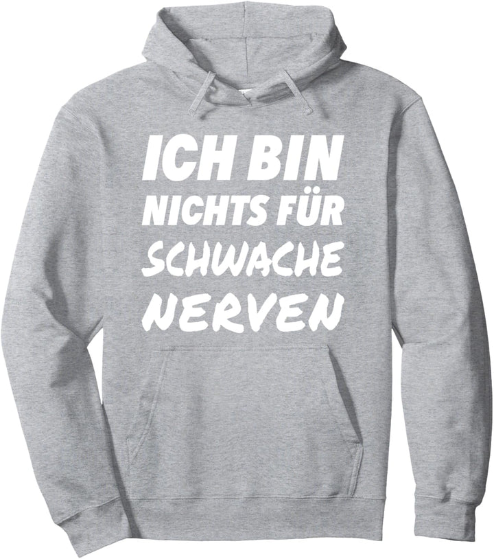 Ich bin nichts für schwache Nerven Shirt lustiges Frauen Pullover Hoodie