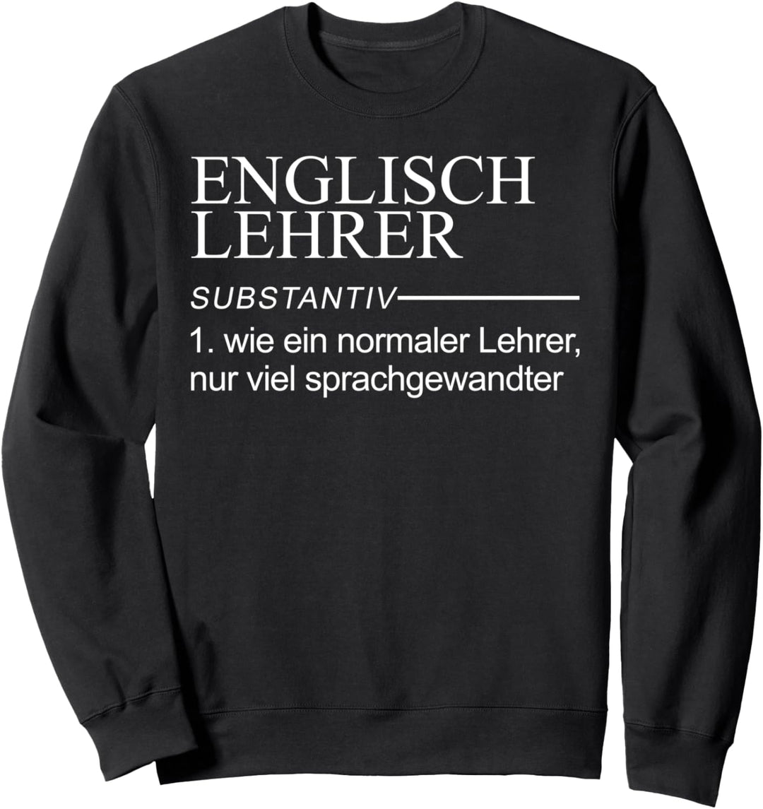 Englisch Lehrer Lehrer Definition Sweatshirt