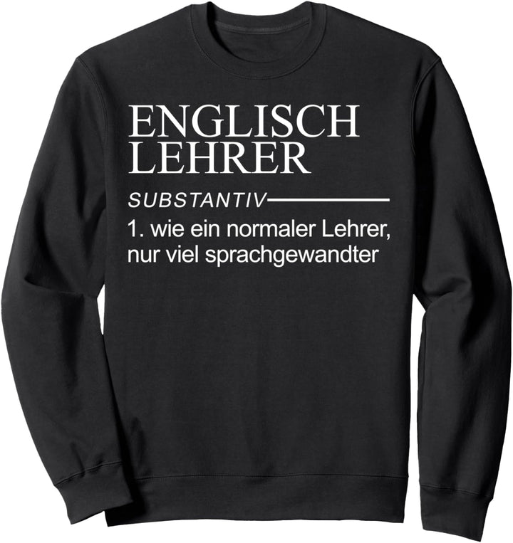 Englisch Lehrer Lehrer Definition Sweatshirt