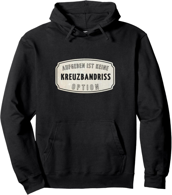 Kreuzbandriss, Motivation & Gute Besserung nach Kreuzband-OP Pullover Hoodie