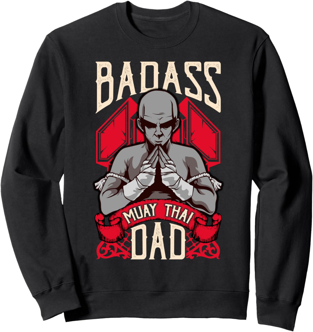 Badass Muay Thai Dad Mixed Martial Arts MMA Sweatshirt