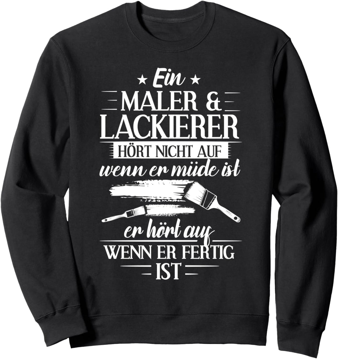 Maler Lackierer Pinselquäler Anstreicher Malermeister Sweatshirt