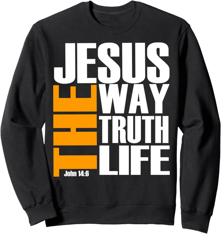 Jesus The Way The Truth The Life Chritliches Sweatshirt