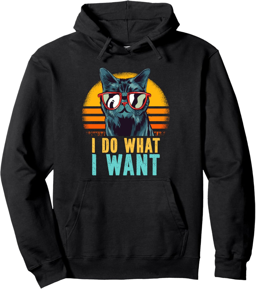 ICH MACHE, WAS ICH WILL Lustiger Katzenspruch Pullover Hoodie