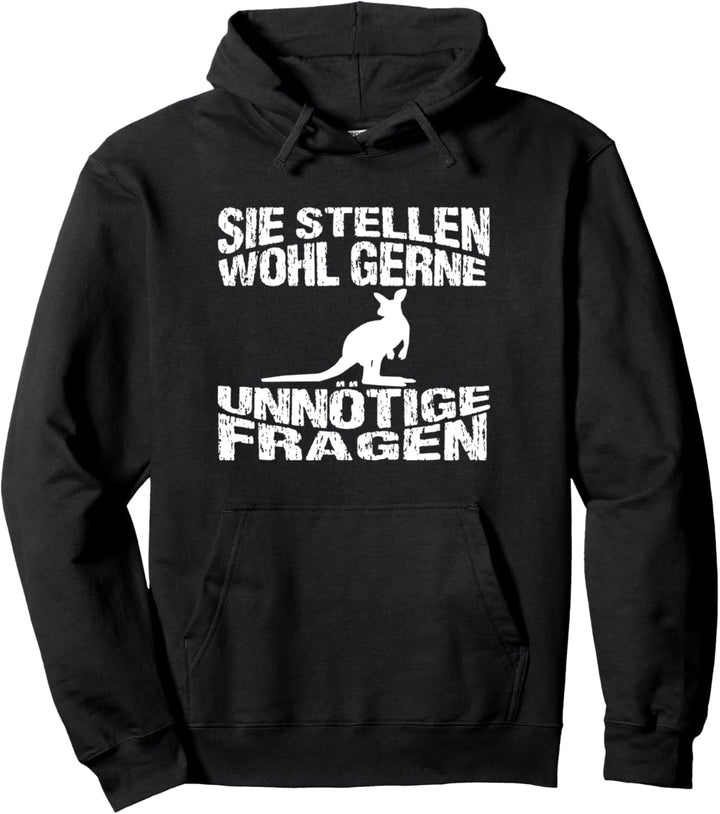 Känguru Outfit - Sie stellen wohl gerne unnötige Fragen Pullover Hoodie