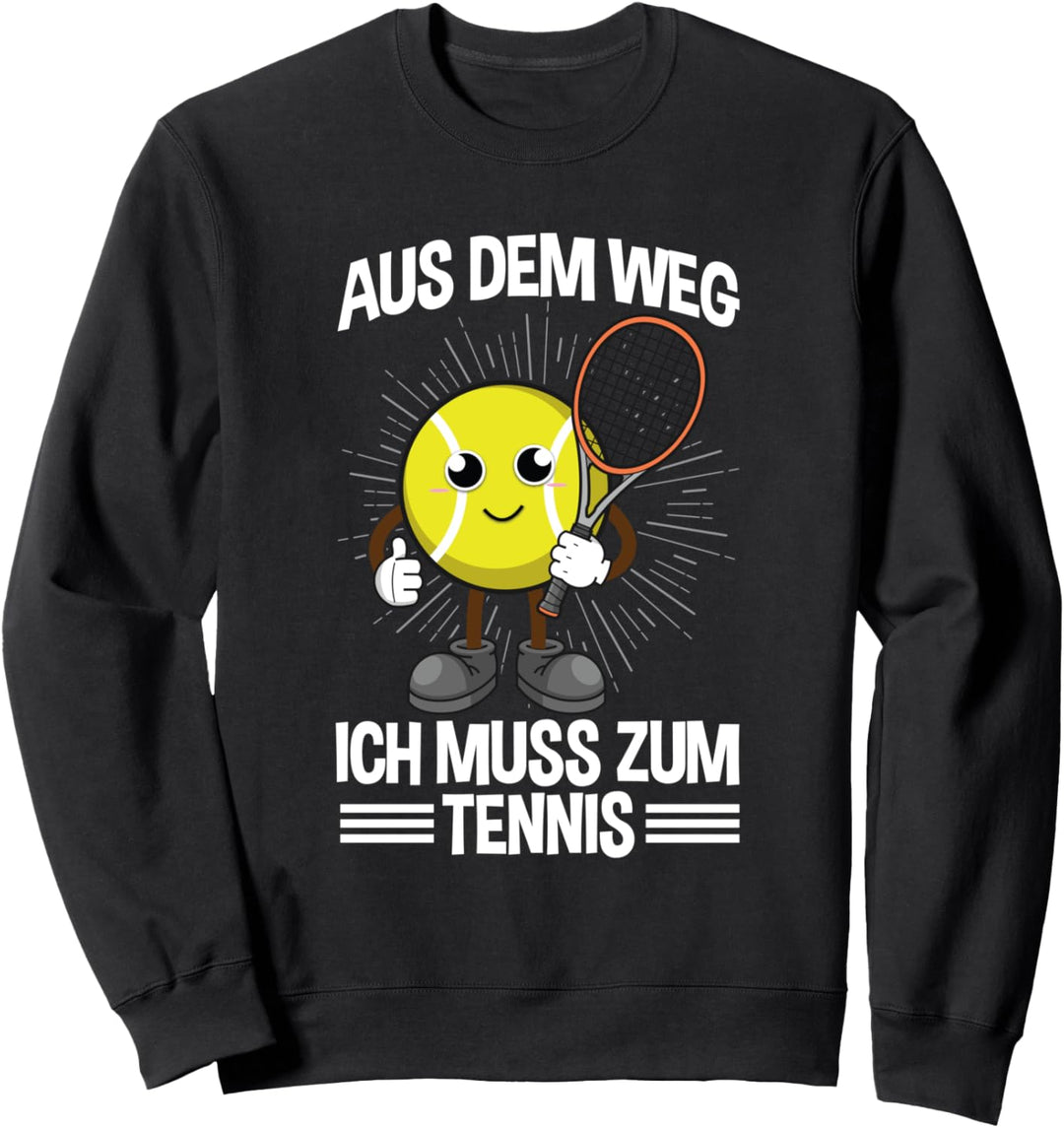 Aus Dem Weg Ich Muss Zum Tennis Tennisspieler Spruch Sweatshirt