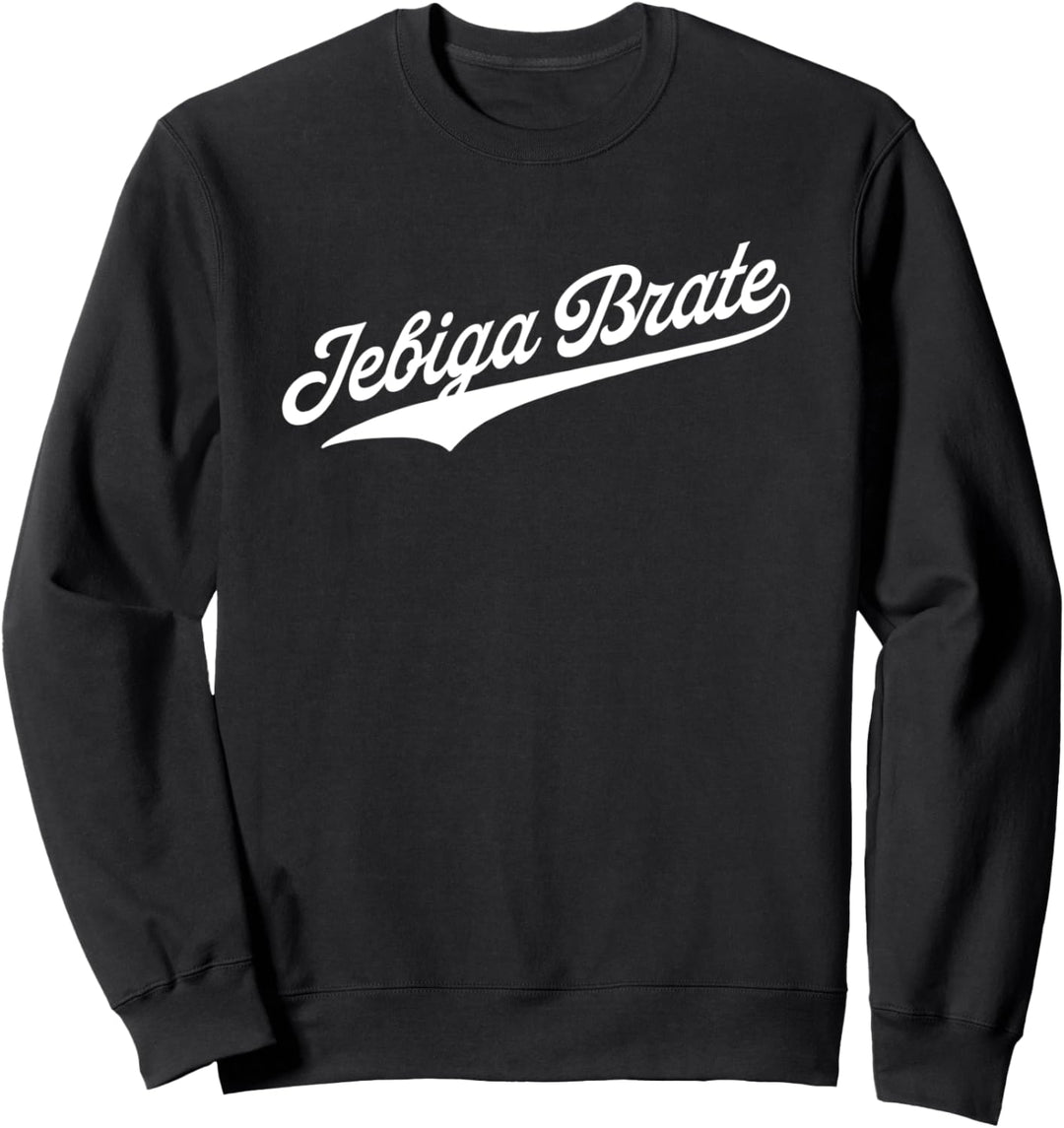 Jebiga Brate Balkan Philosophie Slang Sweatshirt