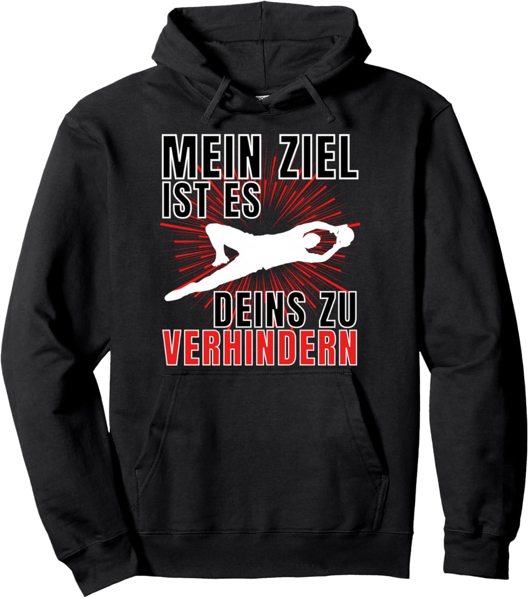 Herren Torwart Tormann Torhüter - Lustiger Fussballer Spruch Pullover Hoodie