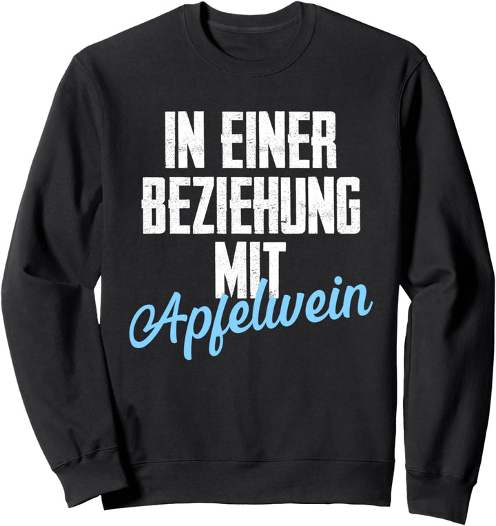 In Einer Beziehung Mit Apfelwein Lustiges Äppelwoi Frankfurt Sweatshirt