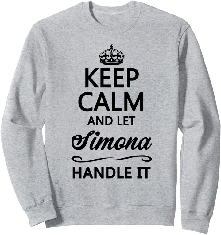 KEEP CALM and let SIMONA Handle It | Funny Name Gift - Sweatshirt