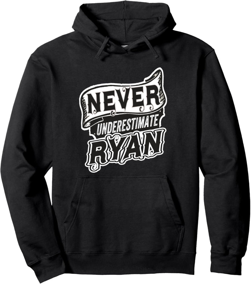 Ryan Name Never Underestimate Ryan Funny Ryan Pullover Hoodie