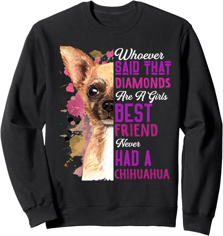 Chihuahua Sind Ein Mädchen Bester Freund Lustige Hundemama Sweatshirt
