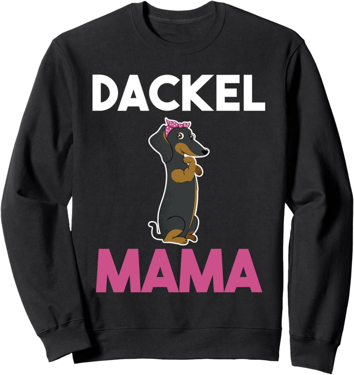 Hund Dackel Mama Sweatshirt