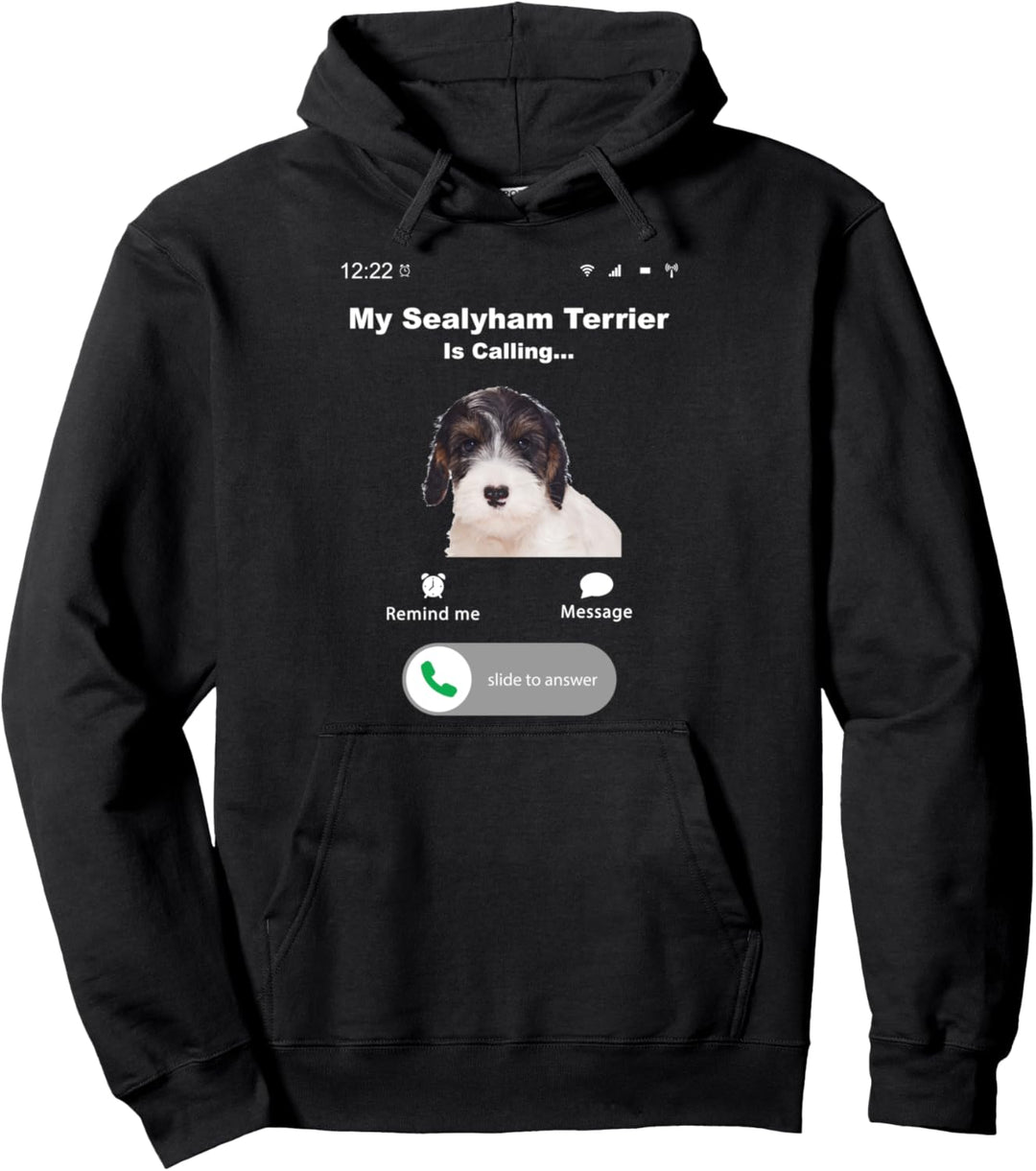 My Sealyham Terrier is Calling Pullover Hoodie
