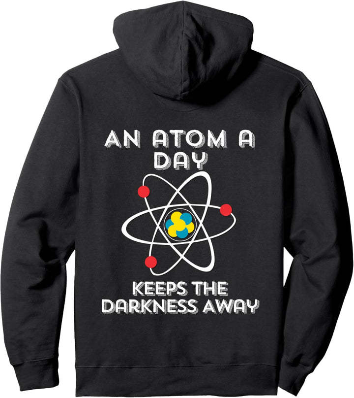 Funny Physics Joke Atom A Day Keeps Darkness Away Geek Nerd Pullover Hoodie