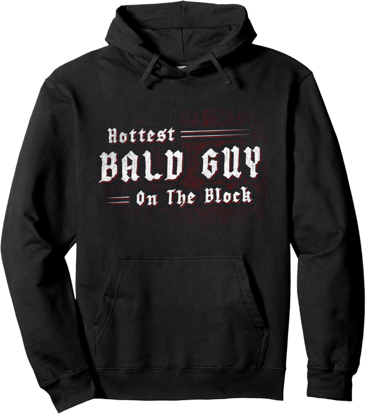 Hottest Bald Guy On The Block - Mann mit Glatze Pullover Hoodie