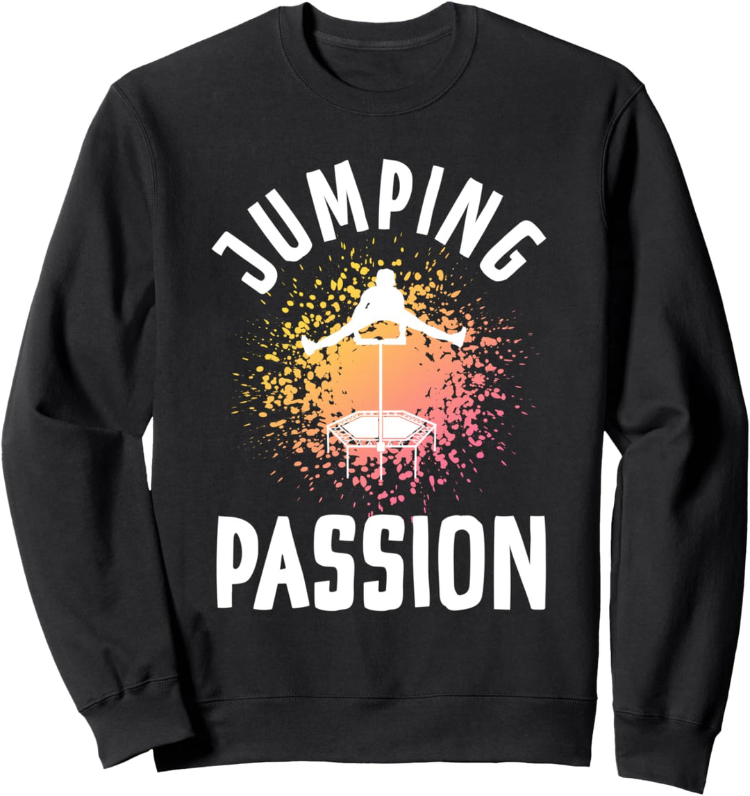 Jumping Passion | Trampolin Sport | Jumping Fitness Sweatshirt