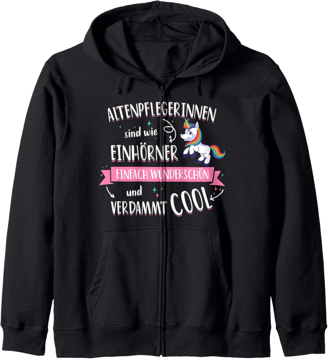 Altenpflegerin sind wie Einhörner Spruch Pflegerin Geschenk Kapuzenjacke